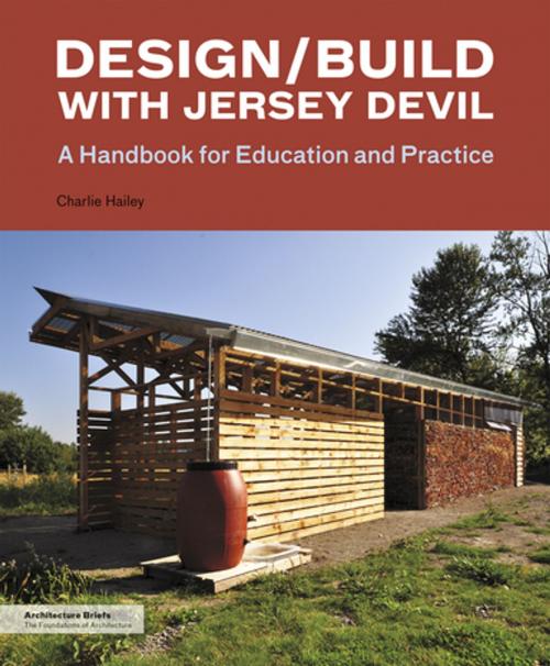 Cover of the book Design/Build with Jersey Devil by Charlie Hailey, Princeton Architectural Press