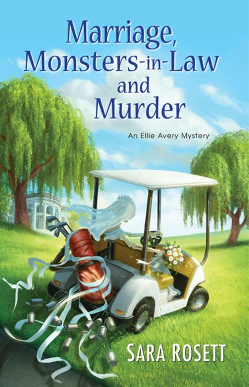 Cover of the book Marriage, Monsters-in-Law, and Murder by Sara Rosett, Kensington Books