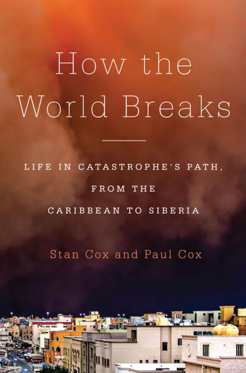 Cover of the book How the World Breaks by Stan Cox, Paul Cox, The New Press