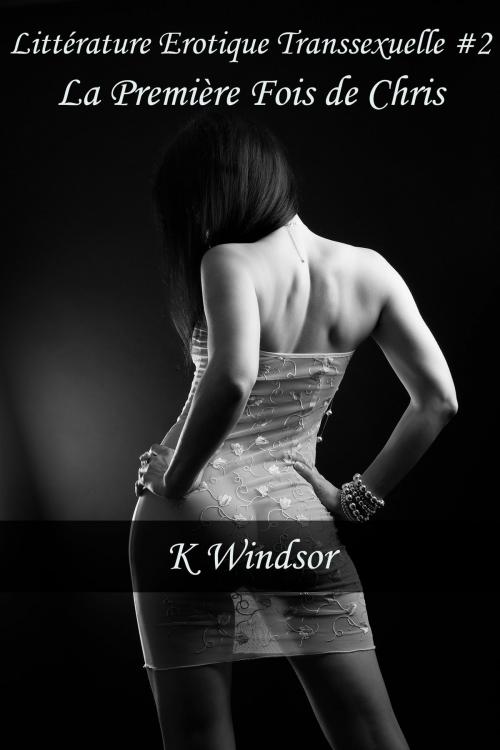 Cover of the book Littérature érotique transsexuelle #2 by K Windsor, Black Serpent Erotica