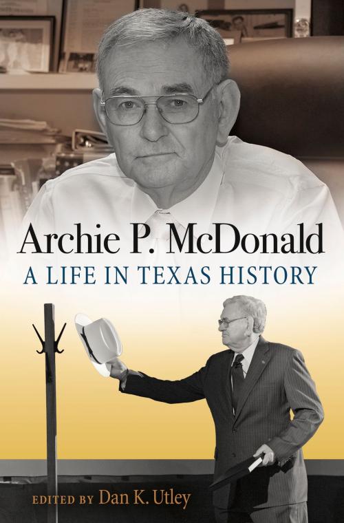 Cover of the book Archie P. McDonald by Archie P. McDonald, Texas A&M University Press