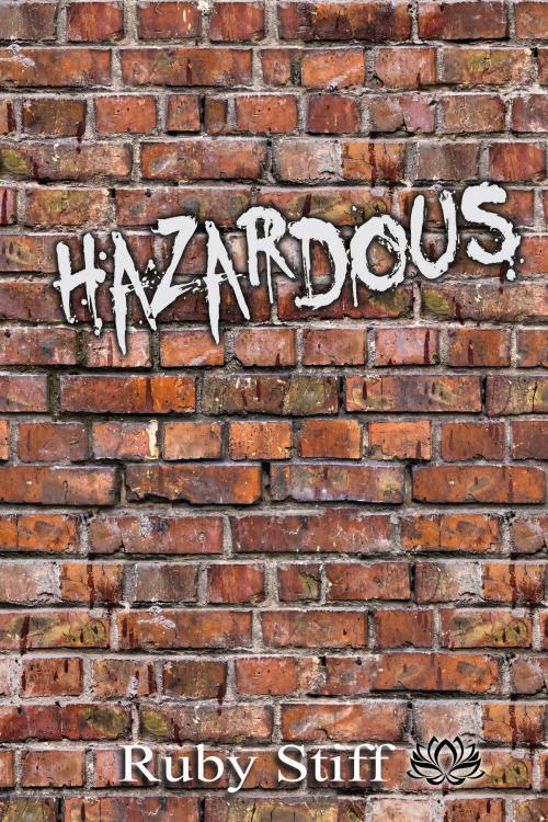 Cover of the book Hazardous by Ruby Stiff, Rogue Phoenix Press