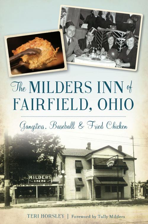 Cover of the book The Milders Inn of Fairfield, Ohio: Gangsters, Baseball & Fried Chicken by Teri Horsley, Arcadia Publishing Inc.