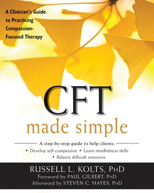 Cover of the book CFT Made Simple by Russell L Kolts, PhD, Steven C. Hayes, PhD, New Harbinger Publications