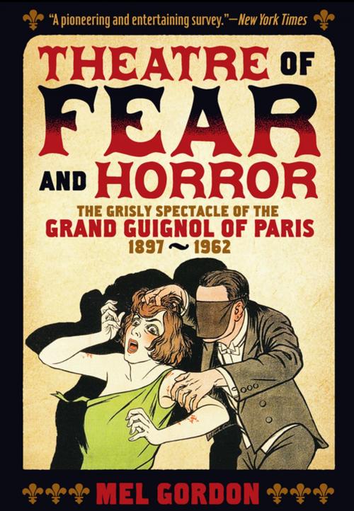Cover of the book Theatre of Fear & Horror: Expanded Edition by Mel Gordon, Feral House