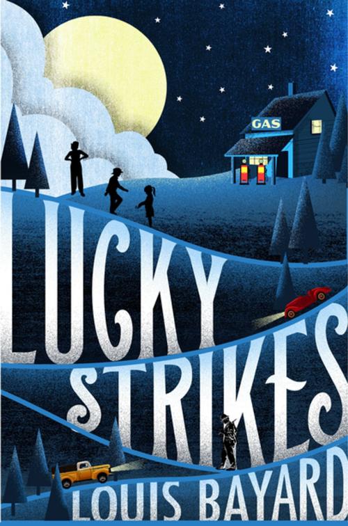 Cover of the book Lucky Strikes by Louis Bayard, Henry Holt and Co. (BYR)