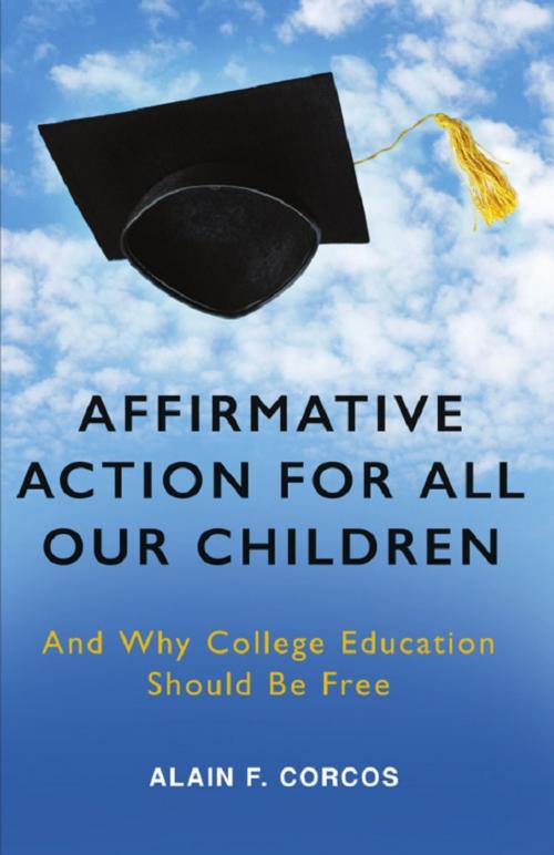 Cover of the book Affirmative Action for All Our Children: And Why College Education Should Be Free by Alain F. Corcos, Wheatmark, Inc.