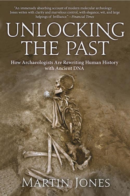 Cover of the book Unlocking the Past by Martin Jones, Skyhorse Publishing