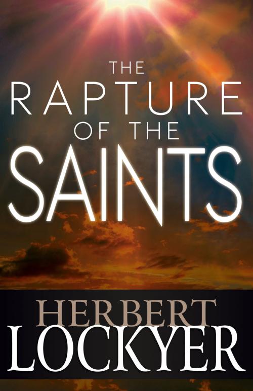 Cover of the book The Rapture of the Saints by Herbert Lockyer, Whitaker House