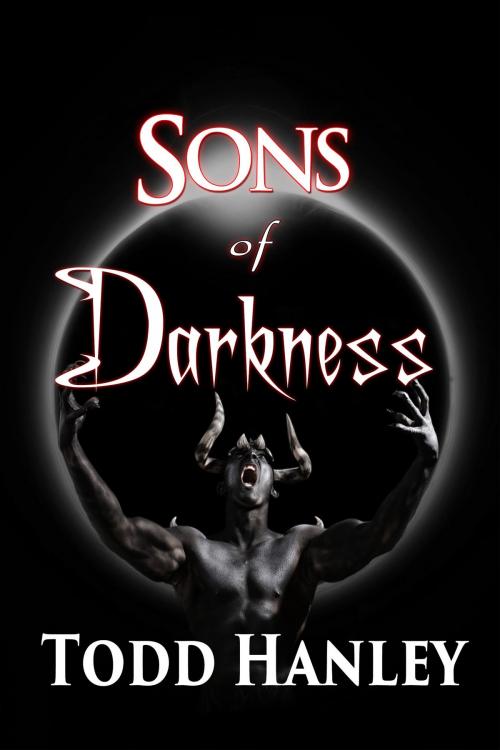 Cover of the book Sons of Darkness by Todd Hanley, World Castle Publishing, LLC