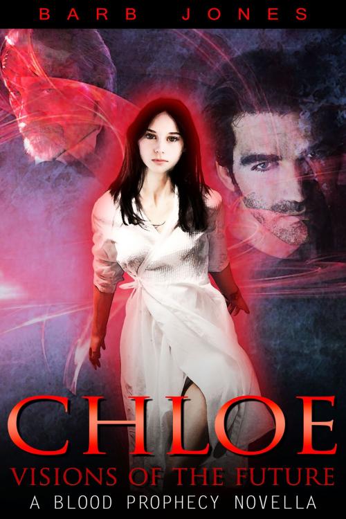 Cover of the book Chloe – Visions of the Future by Barb Jones, World Castle Publishing, LLC