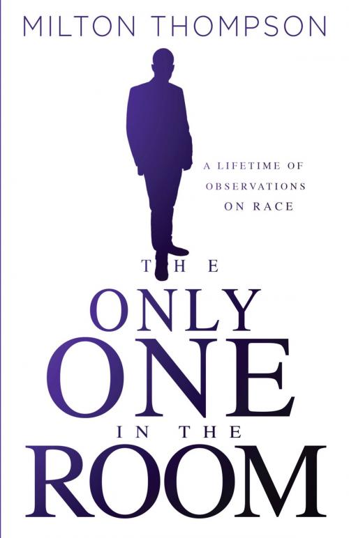 Cover of the book The Only One In The Room by Milton Thompson, Charisma House