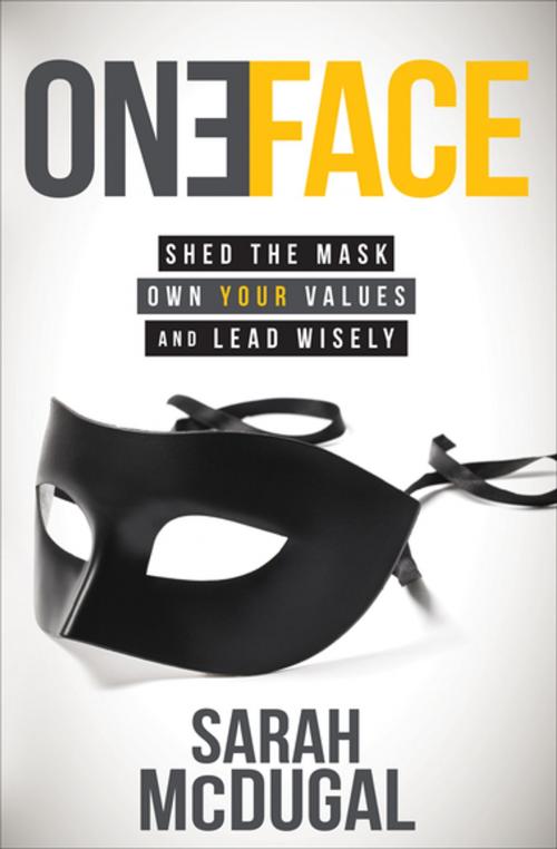 Cover of the book One Face by Sarah McDugal, Morgan James Publishing