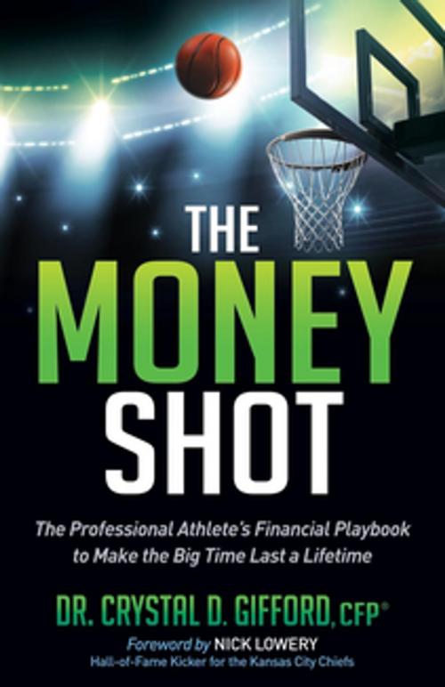 Cover of the book The Money Shot by Dr. Crystal D. Gifford, CFP, Morgan James Publishing