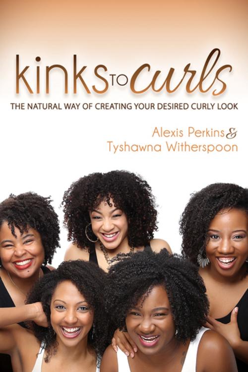 Cover of the book Kinks to Curls by Alexis Perkins, Tyshawna Witherspoon, Morgan James Publishing