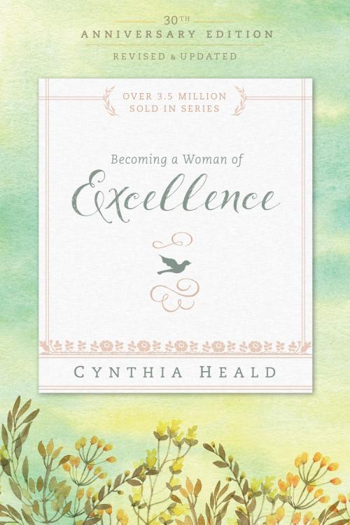 Cover of the book Becoming a Woman of Excellence 30th Anniversary Edition by Cynthia Heald, The Navigators