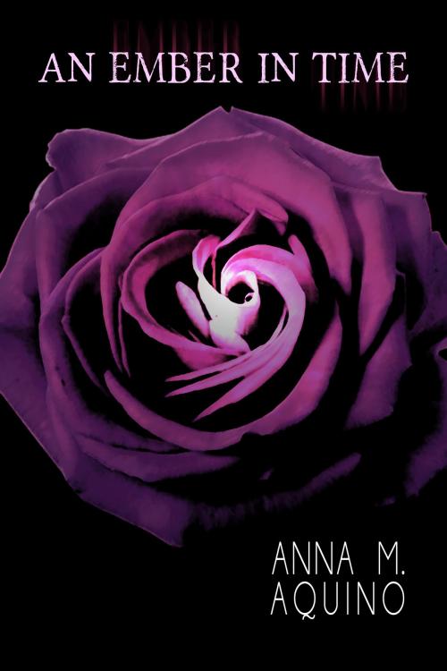 Cover of the book An Ember In Time by Anna M. Aquino, eLectio Publishing, LLC