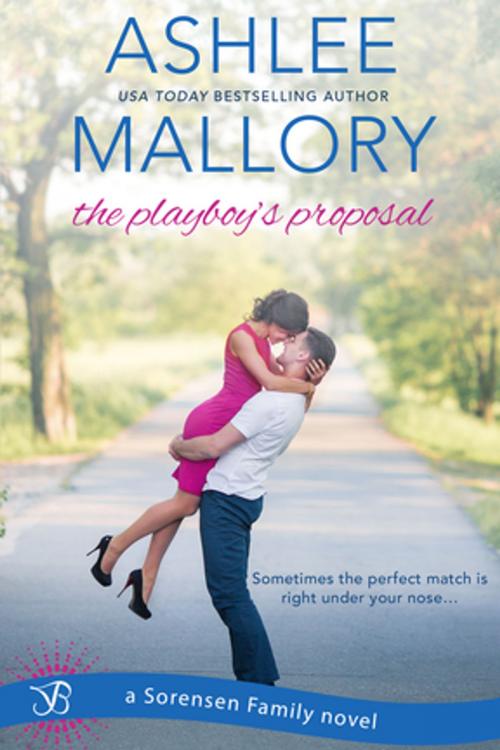 Cover of the book The Playboy's Proposal by Ashlee Mallory, Entangled Publishing, LLC