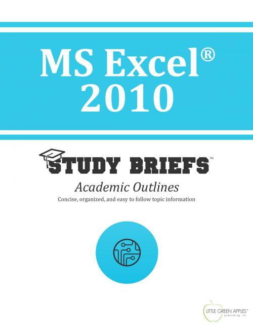 Cover of the book MS Excel® 2010 by Little Green Apples Publishing, LLC ™, Little Green Apples Publishing, LLC