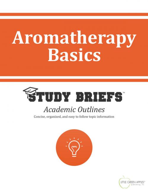 Cover of the book Aromatherapy Basics by Little Green Apples Publishing, LLC ™, Little Green Apples Publishing LLC