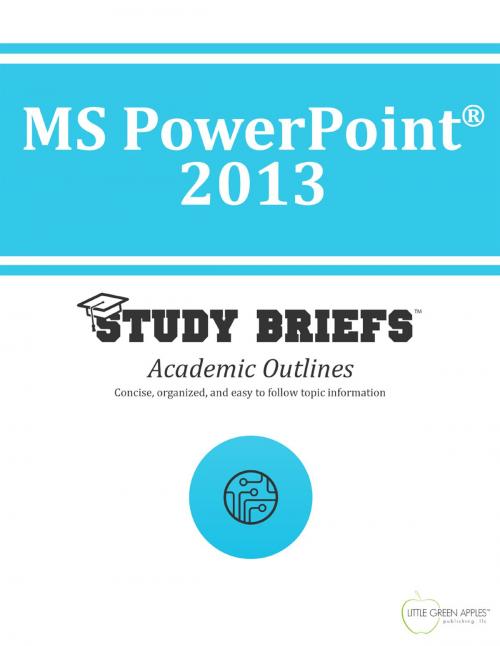 Cover of the book MS PowerPoint® 2013 by Little Green Apples Publishing, LLC ™, Little Green Apples Publishing LLC