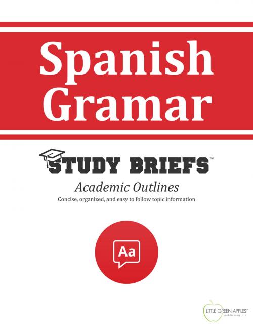 Cover of the book Spanish Grammar by Little Green Apples Publishing, LLC ™, Little Green Apples Publishing, LLC ™