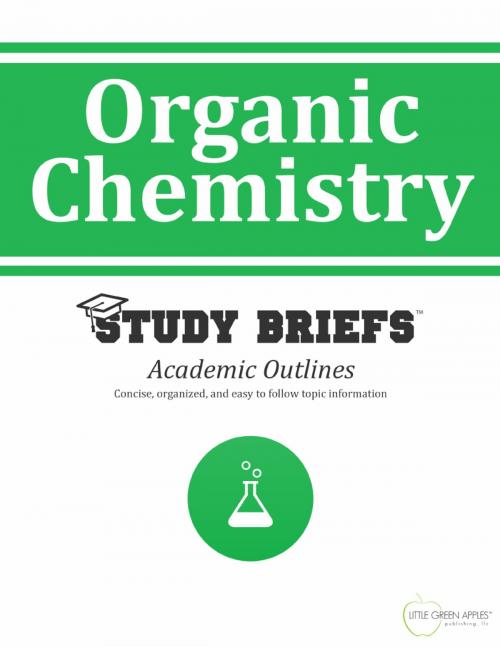 Cover of the book Organic Chemistry by Little Green Apples Publishing, LLC ™, Little Green Apples Publishing LLC