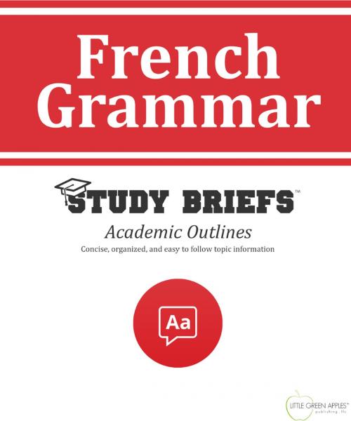 Cover of the book French Grammar by Little Green Apples Publishing, LLC ™, Little Green Apples Publishing LLC
