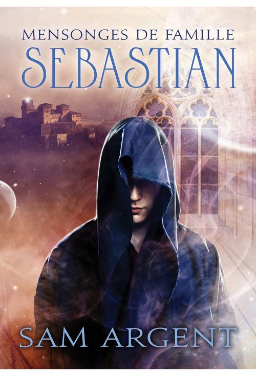 Cover of the book Mensonges de famille: Sebastian by Sam Argent, Dreamspinner Press
