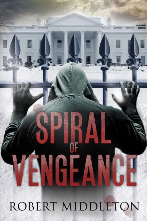 Cover of the book Spiral of Vengeance by Robert Middleton, BookLocker.com, Inc.