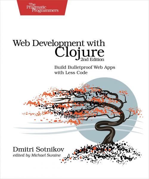Cover of the book Web Development with Clojure by Dmitri Sotnikov, Pragmatic Bookshelf
