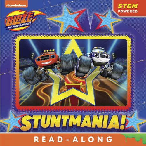 Cover of the book Stuntmania (Blaze and the Monster Machines) by Nickelodeon Publishing, Nickelodeon Publishing