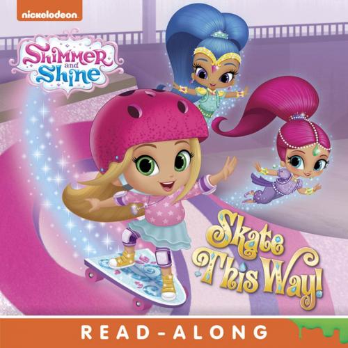 Cover of the book Skate This Way! (Shimmer and Shine) by Nickelodeon Publishing, Nickelodeon Publishing