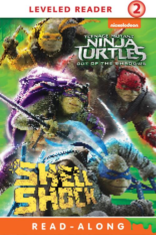 Cover of the book Shell Shock (Teenage Mutant Ninja Turtles: Out of the Shadows) by Nickelodeon Publishing, Nickelodeon Publishing