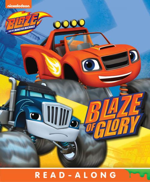 Cover of the book Blaze of Glory (Board) (Blaze and the Monster Machines) by Nickelodeon Publishing, Nickelodeon Publishing