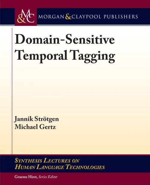 Cover of the book Domain-Sensitive Temporal Tagging by Jannik Strötgen, Michael Gertz, Morgan & Claypool Publishers