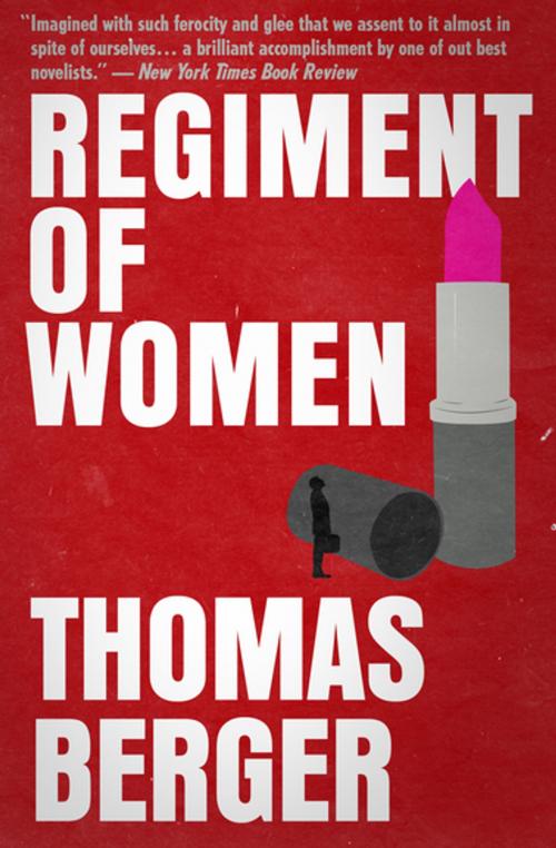 Cover of the book Regiment of Women by Thomas Berger, Diversion Books