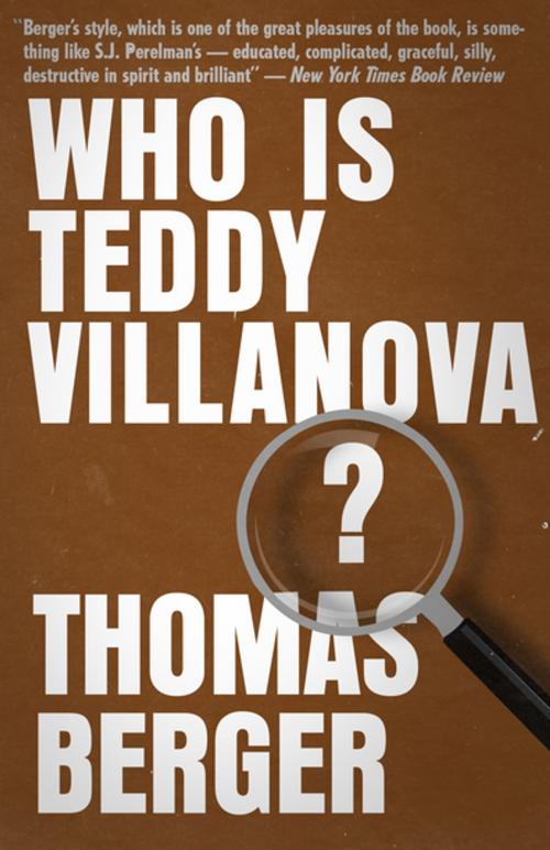 Cover of the book Who is Teddy Villanova? by Thomas Berger, Diversion Books