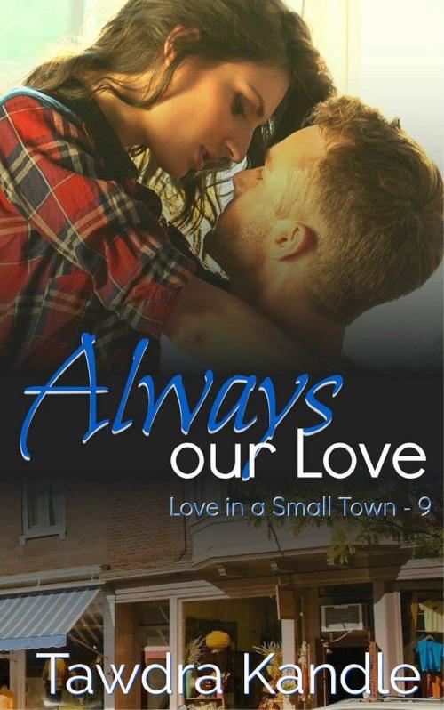 Cover of the book Always Our Love by Tawdra Kandle, Tawdra Kandle