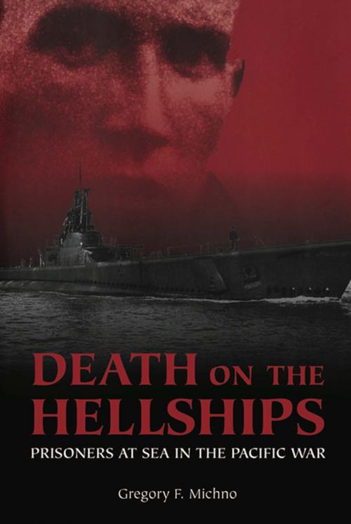 Cover of the book Death on the Hellships by Gregory F. Michno, Naval Institute Press