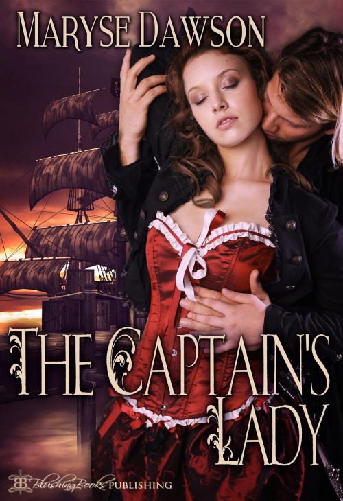 Cover of the book The Captain's Lady by Maryse Dawson, Blushing Books Publications
