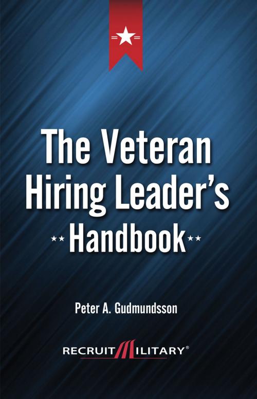 Cover of the book The Veteran Hiring Leader's Handbook by Peter A. Gudmundsson, BookBaby