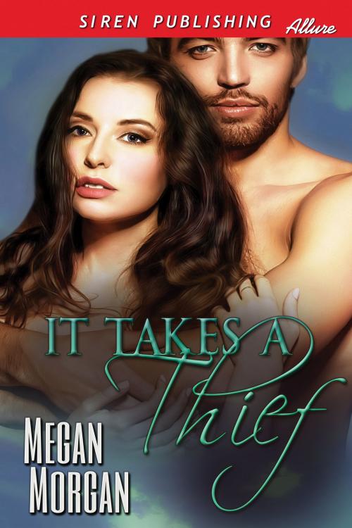 Cover of the book It Takes a Thief by Megan Morgan, Siren-BookStrand