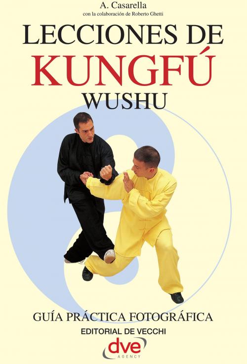 Cover of the book Lecciones de Kung Fu by Antonello Casarella, Roberto Ghetti, De Vecchi Ediciones