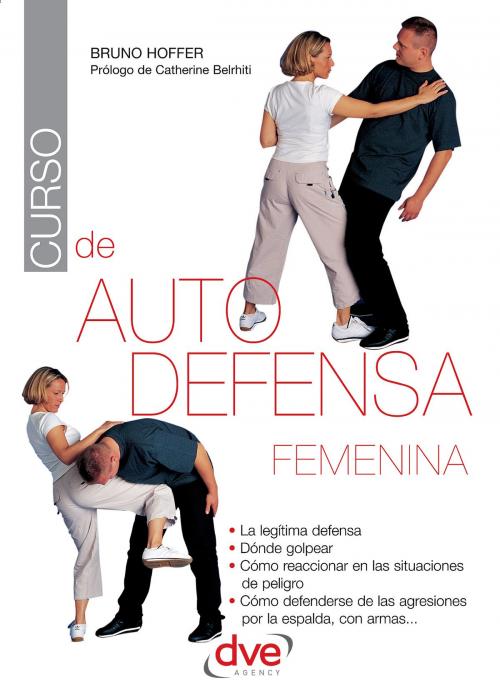 Cover of the book Curso de autodefensa femenina by Bruno Hoffer, De Vecchi Ediciones