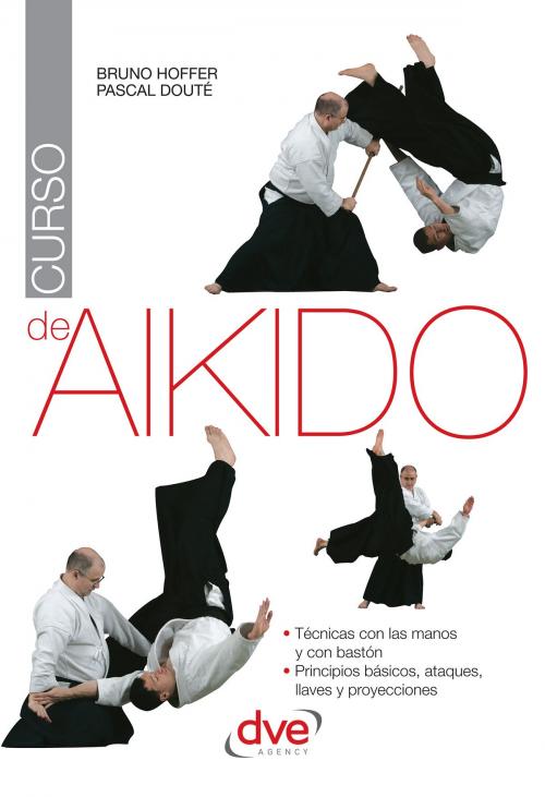 Cover of the book Curso de aikido by Bruno Hoffer, Pascal Douté, De Vecchi Ediciones