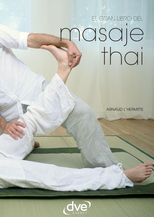 Cover of the book El gran libro del masaje thai by Arnaud L'Hermitte, De Vecchi Ediciones