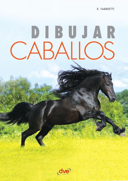 Cover of the book Drawing Horses by Roberto Fabbretti, De Vecchi Ediciones