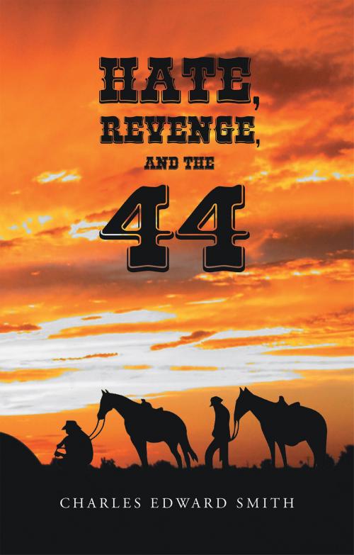 Cover of the book Hate, Revenge, and the 44 by Charles Edward Smith, Page Publishing, Inc.