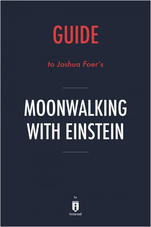 Cover of the book Guide to Joshua Foer’s Moonwalking with Einstein by Instaread by Instaread, Instaread